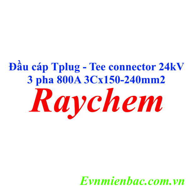 Đầu cáp Tplug dùng cho cáp trung thế 24kV chính hãng Raychem 3Cx150-240mm2
